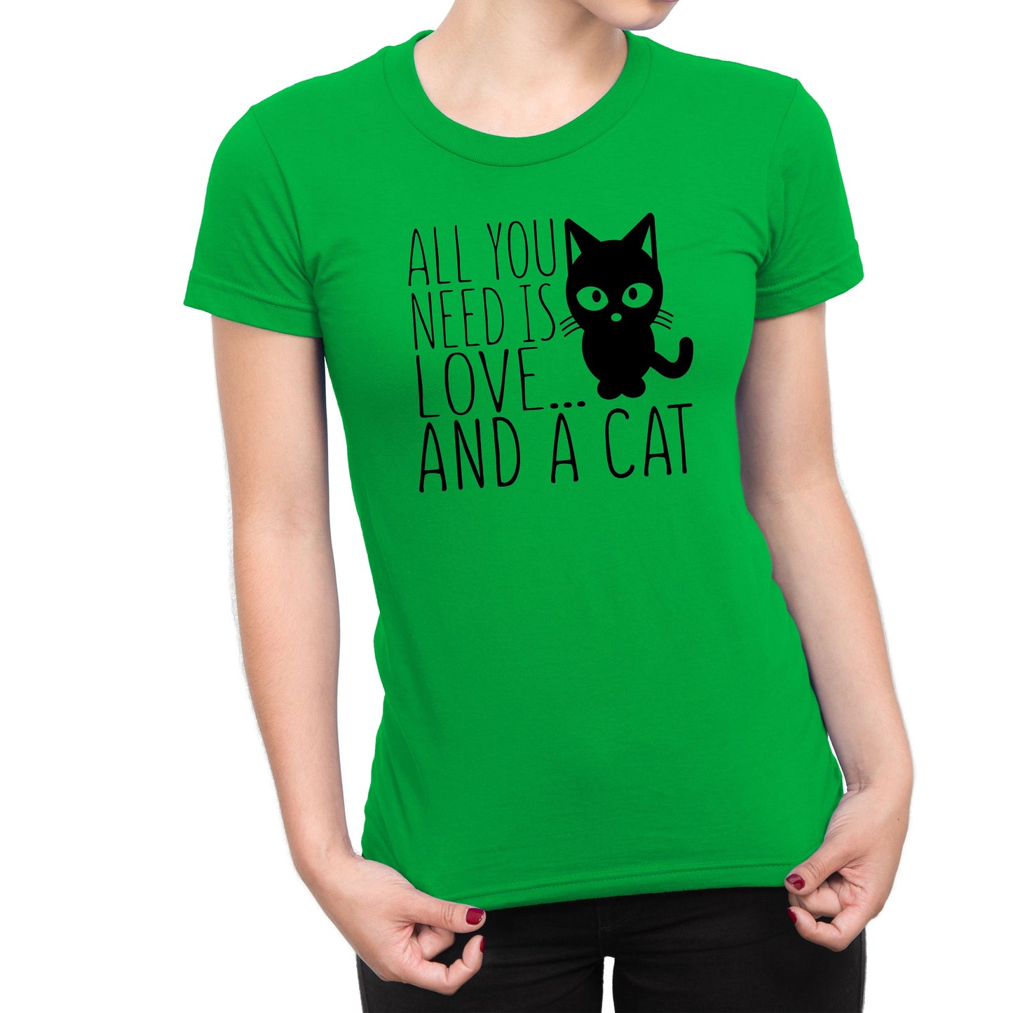 Women's All You Need Is Love And A Cat Tee Shirts - Comfort Styles