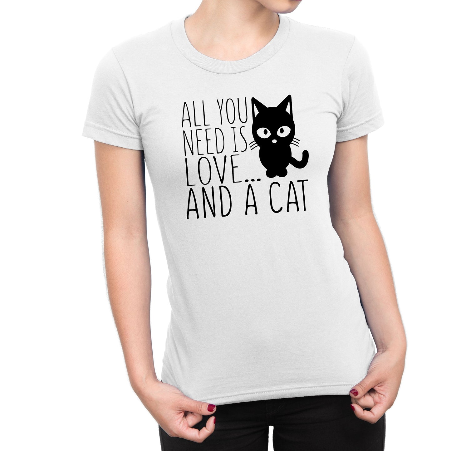 Women's All You Need Is Love And A Cat Tee Shirts - Comfort Styles