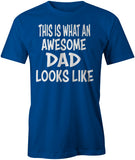Men's This Is What An Awesome Dad Looks Like T-Shirts