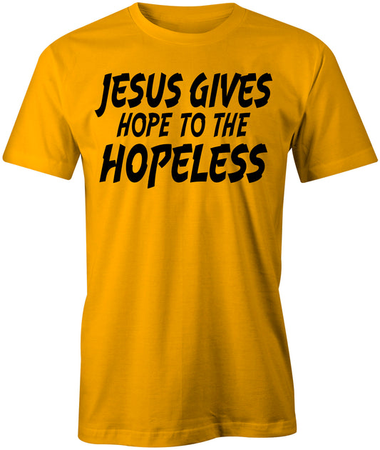 Men's Jesus Gives Hope To The Hopeless T-Shirts - Comfort Styles