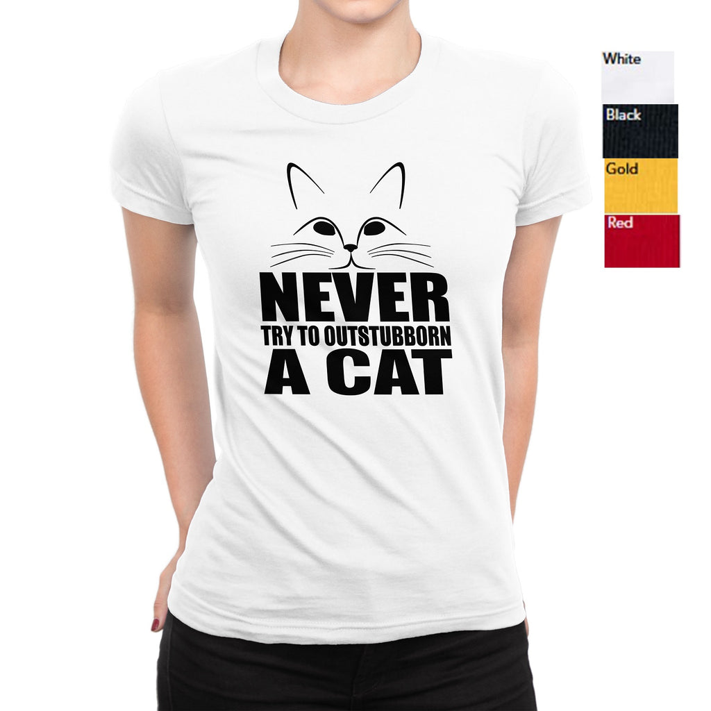 Women's Graphic Tees Never Try To Outstubborn A Cat T-shirts - Comfort Styles